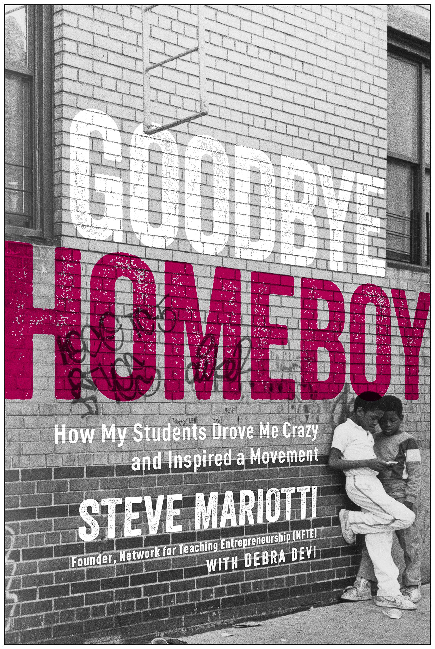 Goodbye Homeboy by Steve Mariotti