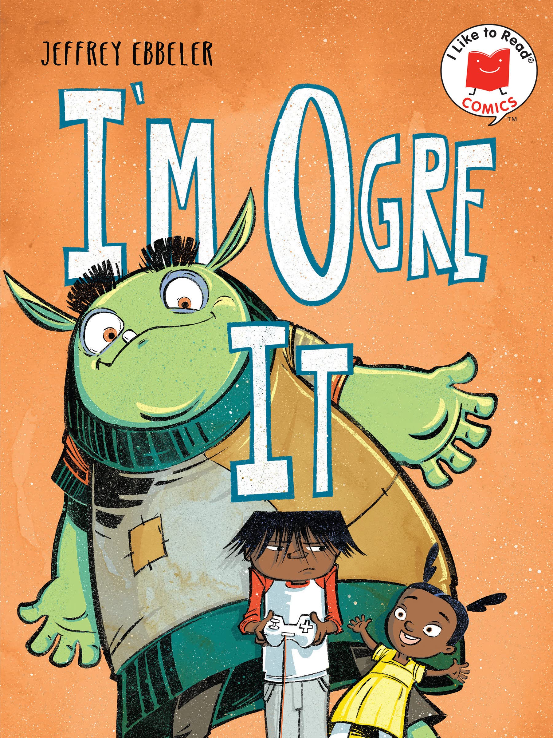 I’m Ogre It (I Like to Read Comics)