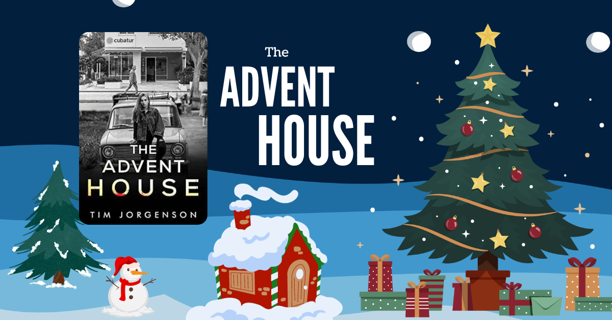 The Advent House by Tim Jorgenson